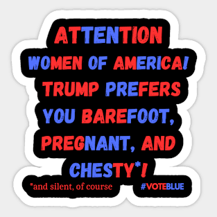 Attention Women of America!  Trump is Not Your Friend! Sticker